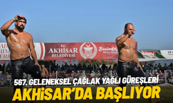 567. Geleneksel Çağlak Yağlı Güreşleri Akhisar’da başlıyor