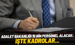 Adalet Bakanlığı 15 bin personel alacak: İşte kadrolar