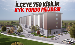 İlçeye 750 kişilik KYK yurdu müjdesi