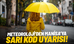 Meteoroloji’den Manisa’ya sarı kod uyarısı
