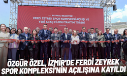 Özgür Özel, İzmir'de Ferdi Zeyrek Spor Kompleksi'nin açılışına katıldı