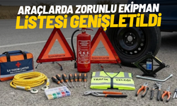 Araçlarda zorunlu ekipman listesi genişledi