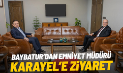 Baybatur’dan Emniyet Müdürü Karayel’e ziyaret
