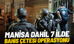 Manisa dahil 7 ilde bahis çetesi operasyonu