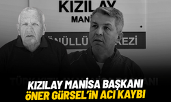 Kızılay Manisa Başkanı Öner Gürsel’in acı kaybı