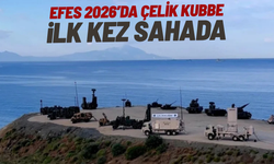 EFES 2026’da Çelik Kubbe ilk kez sahada