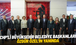 CHP'li Büyükşehir Belediye başkanları Özgür Özel'in yanında