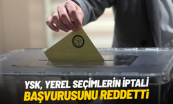 YSK, yerel seçimlerin iptali başvurusunu reddetti