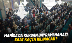 Manisa’da Kurban Bayramı namazı saat kaçta kılınacak?