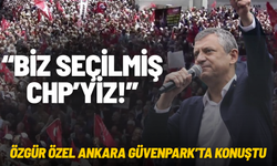 Özgür Özel: “Biz seçilmiş CHP’yiz”