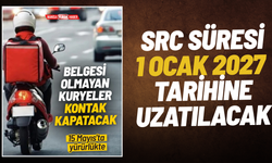 Moto kuryelere SRC süresi uzatılıyor