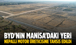BYD'nin Manisa'daki Yeri Nepalli Motor Üreticisine Tahsis Edildi