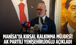 Manisa’ya Kırsal Kalkınma Müjdesi! AK Partili Yenişehirlioğlu açıkladı