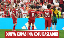 Millilerden Dünya Kupası'na Kötü Başlangıç!