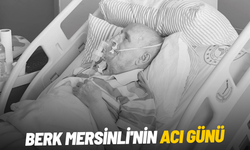 Berk Mersinli'nin acı günü