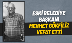 Eski belediye başkanı Mehmet Gökfiliz vefat etti