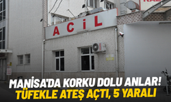 Manisa'da korku dolu anlar: Tüfekle ateş açtı, 5 yaralı