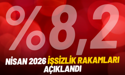 Nisan 2026 işsizlik rakamları açıklandı