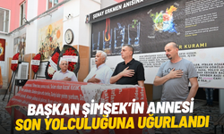 Başkan Şimşek’in annesi son yolculuğuna uğurlandı
