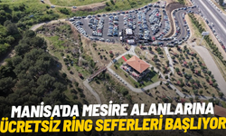 Manisa'da mesire alanlarına ücretsiz ring seferleri başlıyor