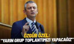Özgür Özel: "Yarın grup toplantımızı yapacağız"