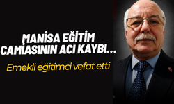 Manisa eğitim camiasının acı kaybı… Emekli eğitimci vefat etti