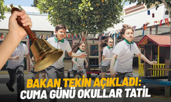 Bakan Tekin açıkladı: Cuma günü okullar tatil
