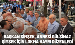 Başkan Şimşek, annesi Gülşinaz Şimşek için lokma hayrı düzenledi