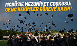 MCBÜ’de mezuniyet coşkusu: Genç hekimler göreve hazır