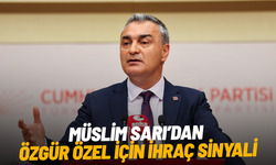 Müslim Sarı’dan Özgür Özel için ihraç sinyali
