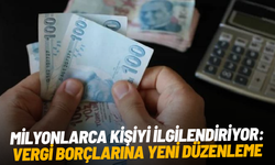 Milyonlarca kişiyi ilgilendiriyor: Vergi borçlarına yeni düzenleme