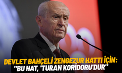 Devlet Bahçeli Zengezur hattı için: "Bu hat, 'Turan Koridoru'dur"