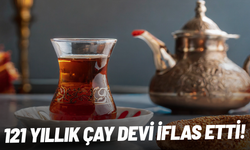 121 yıllık çay devi iflas etti!