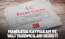 Manisa'da kaymakam ve vali yardımcıları değişti