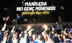 Manisa'da 961 genç mühendis geleceğe kep attı