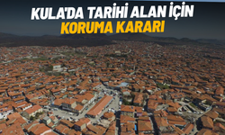 Kula'da tarihi alan için koruma kararı