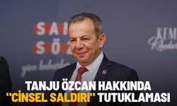 Tanju Özcan hakkında "cinsel saldırı" tutuklaması