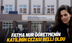 Fatma Nur öğretmenin katilinin cezası belli oldu