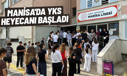 Manisa'da YKS heyecanı başladı