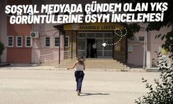 Sosyal medyada gündem olan YKS görüntülerine ÖSYM incelemesi