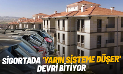 Sigortada 'yarın sisteme düşer' devri bitiyor