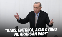 Erdoğan'dan muhalefete: Kaos, entrika, ayak oyunu ne ararsan var