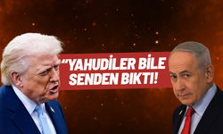Trump'tan Netanyahu'ya: "Yahudiler de senden bıktı"
