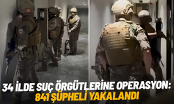 34 ilde suç örgütlerine operasyon: 841 şüpheli yakalandı