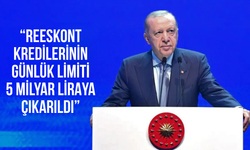 Cumhurbaşkanı Erdoğan: Reeskont kredilerinin günlük limiti 5 milyar liraya çıkarıldı
