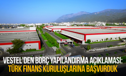Vestel'den borç yapılandırma açıklaması: Türk finans kuruluşlarına başvurduk