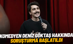 Komedyen Deniz Göktaş hakkında soruşturma başlatıldı