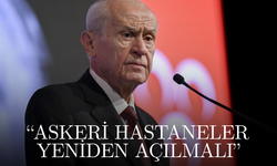 Bahçeli: Askeri hastaneler yeniden açılmalı