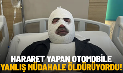 Hararet yapan otomobile yanlış müdahale öldürüyordu!