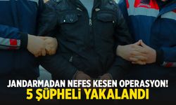Jandarmadan nefes kesen operasyon! 5 Şüpheli Yakalandı
